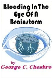 book cover of Bleeding in the Eye of a Brainstorm by George C. Chesbro