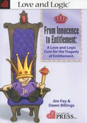 book cover of From Innocence to Entitlement: A Love And Logic Cure for the Tragedy of Entitlement by Jim Fay