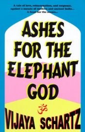 book cover of Ashes for the Elephant God by Vijaya Schartz