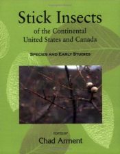 book cover of Stick Insects of the Continental United States and Canada: Species and Early Studies by Chad Arment