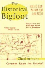 book cover of The Historical Bigfoot by Chad Arment