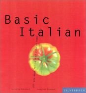 book cover of Basic Italian authentieke Italiaanse gerechten snel en smakelijk op tafel by Cornelia Schinharl