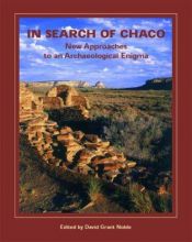 book cover of In Search of Chaco: New Approaches to an Archaeological Enigma by David Grant Noble