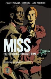 book cover of Miss: Better Living Through Crime (Miss) by Philippe Thirault