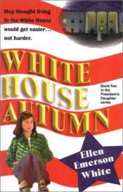 book cover of White House Autumn by Ellen Emerson White