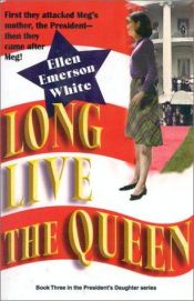 book cover of Long Live the Queen by Ellen Emerson White