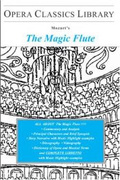 book cover of Mozart's THE MAGIC FLUTE: Opera Classics Library Series (Opera Classics Library) by Burton D. Fisher