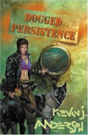 book cover of Dogged Persistence by Kevin J. Anderson