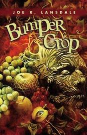 book cover of Bumper crop / Joe R. Lansdale. by Joe R. Lansdale