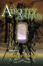 book cover of The Atrocity Archives by チャールズ・ストロス