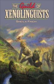 book cover of The Guild of Xenolinguists by Sheila Finch