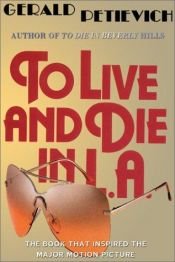 book cover of To Live and Die in L.A by Gerald Petievich