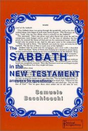 book cover of The Sabbath In the New Testament : Answers to Questions by Samuele Bacchiocchi