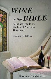 book cover of Wine in the Bible: a Biblical Study on the Use of Alcoholic Beverages by Samuele Bacchiocchi