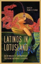 book cover of Latinos in Lotusland: An Anthology of Contemporary Southern California Literature by Daniel A. Olivas