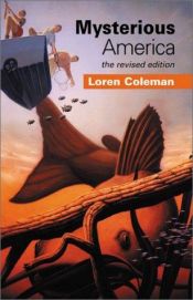 book cover of Mysterious America: the revised edition by Loren Coleman