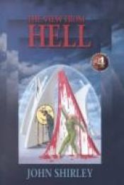 book cover of The View From Hell by John Shirley