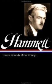 book cover of Dashiell Hammett: Crime Stories and Other Writings by Dashiell Hammett