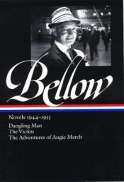 book cover of Novels: 1944-1953 (Dangling Man, The Victim, The Adventures of Augie March) by Saul Bellow