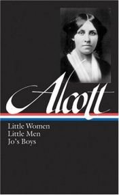 book cover of Louisa May Alcott: Little Women, Little Men, Jo's Boys: Little Women, Little Men, Jo's Boys by Louisa May Alcott