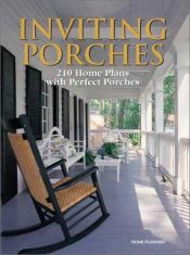book cover of Inviting Porches: 210 Home Plans With Perfect Porches by 