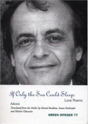 book cover of If only the sea could sleep : love poems by Adonis,