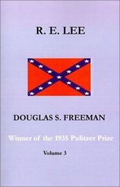 book cover of R.E. Lee : a biography. Volume III by Douglas Southall Freeman