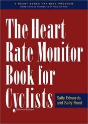 book cover of The heart rate monitor book for cyclists by Sally Edwards