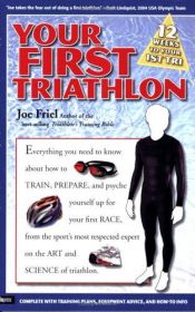 book cover of Your First Triathlon by Joe Friel