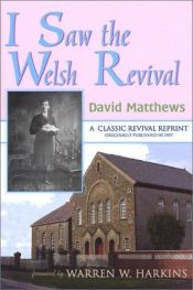 book cover of I Saw the Welsh Revival by David Matthews