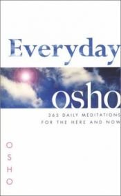 book cover of Everyday Osho: 365 Daily Meditations for the Here and Now by Osho
