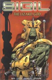 book cover of Sigil, Vol. 3 The Lizard God by Mark Waid