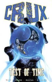book cover of Crux v. 2: Test of Time by Mark Waid