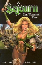 book cover of Sojourn Volume Three: The Warrior's Tale by Ron Marz