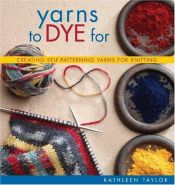 book cover of Yarns to dye for by Kathleen Taylor