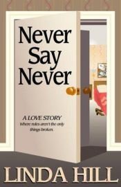 book cover of Never say never by Linda Hill
