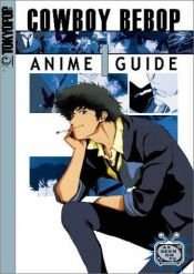 book cover of CowBoy Bebop Complete Anime Guide, Vol. 1 by Newtype