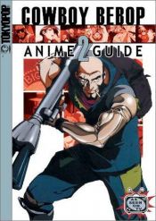 book cover of Cowboy Bebop Anime Guide Volume 2 by Newtype