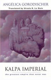 book cover of Kalpa Imperial by Angélica Gorodischer