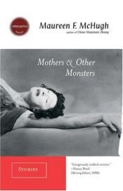 book cover of Mothers & other monsters by Maureen F. McHugh