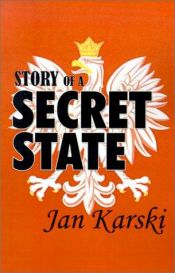book cover of Story of a Secret State by Jan Karski