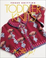 book cover of Vogue Knitting on the Go! Toddler Knits by Trisha Malcolm