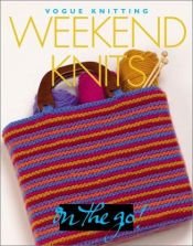 book cover of Weekend Knits: Vogue Knitting on the Go by Trisha Malcolm