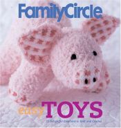 book cover of Family Circle Easy Toys : 25 Delightful Creations to Knit and Crochet (Family Circle Easy...(Hardcover)) by Trisha Malcolm