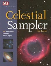 book cover of Celestial Sampler: 60 Small-Scope Tours for Starlit Nights (Stargazing Series) by Sue French