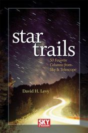 book cover of Star Trails: 50 Favorite Columns from Sky & Telescope by David H. Levy