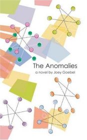 book cover of The Anomalies by Joey Goebel