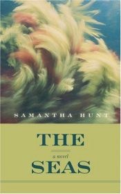 book cover of The seas by Samantha Hunt