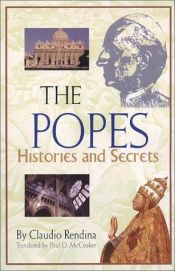 book cover of The popes : histories and secrets by Claudio Rendina