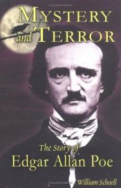 book cover of Mystery And Terror: The Story Of Edgar Allan Poe (Writers of Imagination) by William Schoell